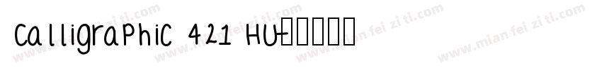 Calligraphic 421 HU字体转换
